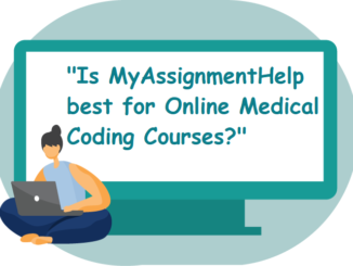 Myassignmenthelp review - Is Myassignmenthelp best for Online Medical Coding Courses