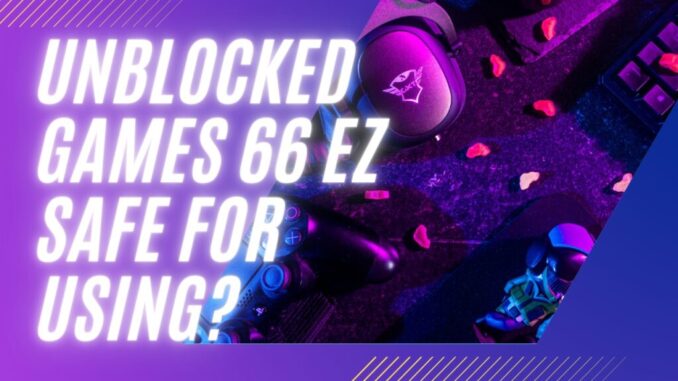 Unblocked games 66 EZ